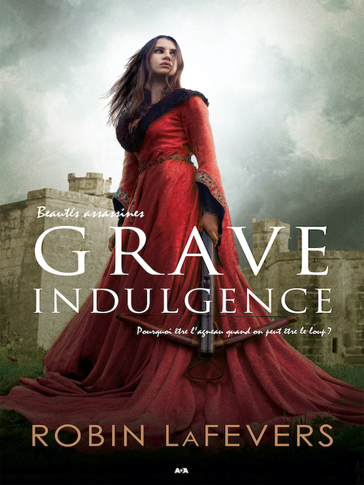 Title details for Grave indulgence by Robin LaFevers - Available
